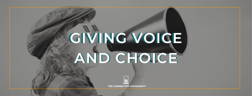 Giving Voice and Choice